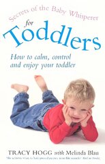 Secrets Of The Baby Whisperer For Toddlers cena un informācija | Pašpalīdzības grāmatas | 220.lv