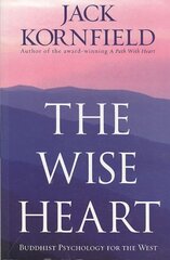 Wise Heart: Buddhist Psychology for the West цена и информация | Самоучители | 220.lv
