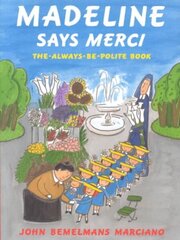 Madeline Says Merci: The Always-Be-Polite Book cena un informācija | Grāmatas mazuļiem | 220.lv
