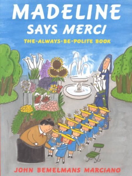 Madeline Says Merci: The Always-Be-Polite Book цена и информация | Grāmatas mazuļiem | 220.lv