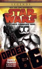 Order 66: Star Wars Legends (Republic Commando): A Republic Commando Novel cena un informācija | Fantāzija, fantastikas grāmatas | 220.lv