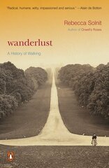 Wanderlust: A History of Walking cena un informācija | Grāmatas par veselīgu dzīvesveidu un uzturu | 220.lv