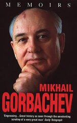 Mikhail Gorbachev: Memoirs cena un informācija | Biogrāfijas, autobiogrāfijas, memuāri | 220.lv