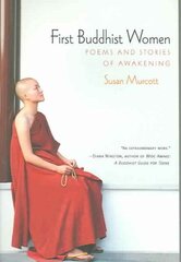 First Buddhist Women: Poems and Stories of Awakening цена и информация | Духовная литература | 220.lv