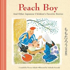 Peach Boy And Other Japanese Children's Favorite Stories цена и информация | Книги для подростков и молодежи | 220.lv