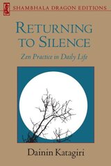 Returning to Silence: Zen Practice in Daily Life цена и информация | Духовная литература | 220.lv