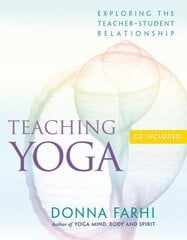 Teaching Yoga: Exploring the Teacher-Student Relationship cena un informācija | Pašpalīdzības grāmatas | 220.lv