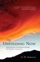 Unfolding Now: Realizing Your True Nature through the Practice of Presence cena un informācija | Pašpalīdzības grāmatas | 220.lv