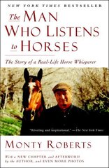 Man Who Listens to Horses: The Story of a Real-Life Horse Whisperer цена и информация | Биографии, автобиогафии, мемуары | 220.lv