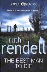 Best Man To Die: an unmissable and unputdownable Wexford mystery from the award-winning Queen of Crime, Ruth Rendell цена и информация | Фантастика, фэнтези | 220.lv
