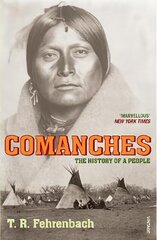 Comanches: The History of a People cena un informācija | Vēstures grāmatas | 220.lv