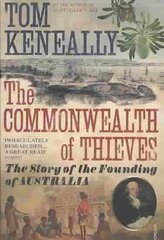 Commonwealth of Thieves: The Story of the Founding of Australia cena un informācija | Vēstures grāmatas | 220.lv