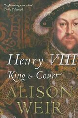 Henry VIII: King and Court цена и информация | Биографии, автобиогафии, мемуары | 220.lv