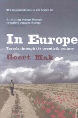 In Europe: Travels Through the Twentieth Century cena un informācija | Vēstures grāmatas | 220.lv