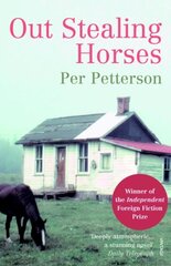 Out Stealing Horses: WINNER OF THE INDEPENDENT FOREIGN FICTION PRIZE цена и информация | Фантастика, фэнтези | 220.lv