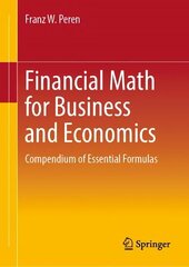 Financial Math for Business and Economics: Compendium of Essential Formulas 1st ed. 2023 cena un informācija | Ekonomikas grāmatas | 220.lv