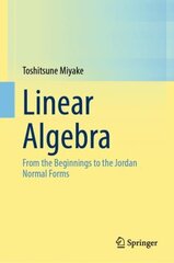 Linear Algebra: From the Beginnings to the Jordan Normal Forms 1st ed. 2022 cena un informācija | Ekonomikas grāmatas | 220.lv