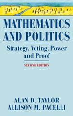 Mathematics and Politics: Strategy, Voting, Power, and Proof 2nd Corrected ed. 2008, Corr. 3rd printing 2009 cena un informācija | Ekonomikas grāmatas | 220.lv