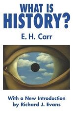 What is History?: With a new introduction by Richard J. Evans 3rd ed. 2002 cena un informācija | Vēstures grāmatas | 220.lv