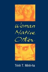 Woman, Native, Other: Writing Postcoloniality and Feminism cena un informācija | Vēstures grāmatas | 220.lv