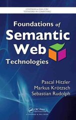 Foundations of Semantic Web Technologies cena un informācija | Ekonomikas grāmatas | 220.lv