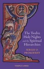 Twelve Holy Nights and the Spiritual Hierarchies 3rd Revised edition цена и информация | Духовная литература | 220.lv