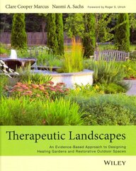 Therapeutic Landscapes: An Evidence-Based Approach to Designing Healing Gardens and Restorative Outdoor Spaces цена и информация | Книги по архитектуре | 220.lv