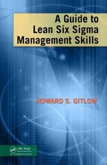 Guide to Lean Six Sigma Management Skills cena un informācija | Ekonomikas grāmatas | 220.lv
