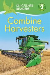 Kingfisher Readers: Combine Harvesters (Level 2 Beginning to Read Alone) cena un informācija | Grāmatas pusaudžiem un jauniešiem | 220.lv