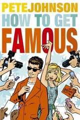 How to Get Famous cena un informācija | Grāmatas pusaudžiem un jauniešiem | 220.lv