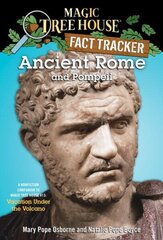 Ancient Rome and Pompeii: A Nonfiction Companion to Magic Tree House #13: Vacation Under the Volcano цена и информация | Книги для подростков и молодежи | 220.lv