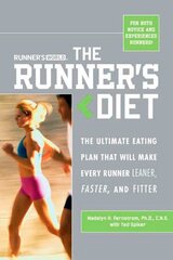 Runner's World The Runner's Diet: The Ultimate Eating Plan That Will Make Every Runner (and Walker) Leaner, Faster, and Fitter cena un informācija | Grāmatas par veselīgu dzīvesveidu un uzturu | 220.lv