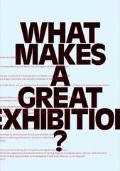 What Makes a great Exhibition? cena un informācija | Enciklopēdijas, uzziņu literatūra | 220.lv