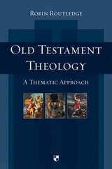 Old Testament Theology: A Thematic Approach cena un informācija | Garīgā literatūra | 220.lv