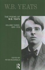 Poems of W.B. Yeats: Volume Three: 1899-1910 cena un informācija | Dzeja | 220.lv