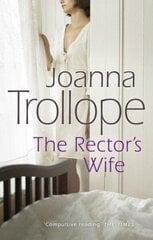 Rector's Wife: a moving and compelling novel of sacrifice and self-discovery from one of Britains best loved authors, Joanna Trollope цена и информация | Фантастика, фэнтези | 220.lv