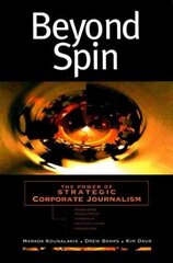 Beyond Spin: The Power of Strategic Corporate Journalism цена и информация | Книги по экономике | 220.lv