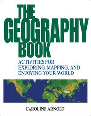 Geography Book: Activities for Exploring, Mapping, and Enjoying Your World цена и информация | Книги для подростков и молодежи | 220.lv