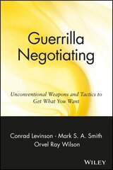 Guerrilla Negotiating: Unconventional Weapons and Tactics to Get What You Want cena un informācija | Ekonomikas grāmatas | 220.lv