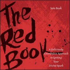 Red Book: A Deliciously Unorthodox Approach to Igniting Your Divine Spark цена и информация | Духовная литература | 220.lv