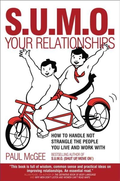 SUMO Your Relationships: How to handle not strangle the people you live and work with цена и информация | Pašpalīdzības grāmatas | 220.lv