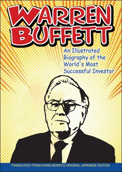 Warren Buffett: An Illustrated Biography of the World's Most Successful Investor цена и информация | Biogrāfijas, autobiogrāfijas, memuāri | 220.lv