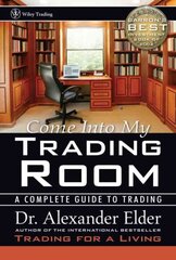 Come Into My Trading Room: A Complete Guide to Trading cena un informācija | Ekonomikas grāmatas | 220.lv