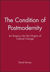 Condition of Postmodernity: An Enquiry into the Origins of Cultural Change cena un informācija | Vēstures grāmatas | 220.lv