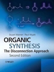 Organic Synthesis: The Disconnection Approach 2nd edition cena un informācija | Ekonomikas grāmatas | 220.lv