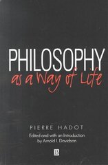 Philosophy as a Way of Life: Spiritual Exercises from Socrates to Foucault cena un informācija | Vēstures grāmatas | 220.lv