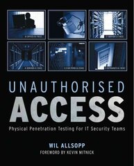 Unauthorised Access: Physical Penetration Testing For IT Security Teams цена и информация | Книги по экономике | 220.lv