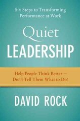 Quiet Leadership: Six Steps to Transforming Performance at Work цена и информация | Книги по экономике | 220.lv