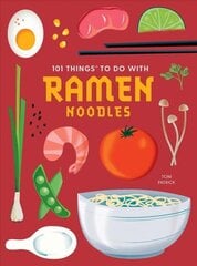 101 Things to do with Ramen Noodles, new edition цена и информация | Книги рецептов | 220.lv
