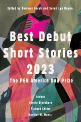 Best Debut Short Stories 2023: The PEN America Dau Prize цена и информация | Фантастика, фэнтези | 220.lv